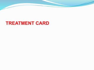 TREATMENT CARD
 