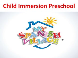 Child Immersion Preschool
 