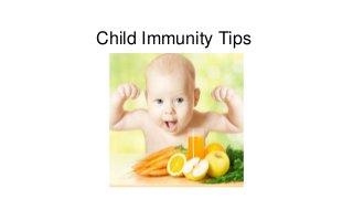 Child Immunity Tips
 