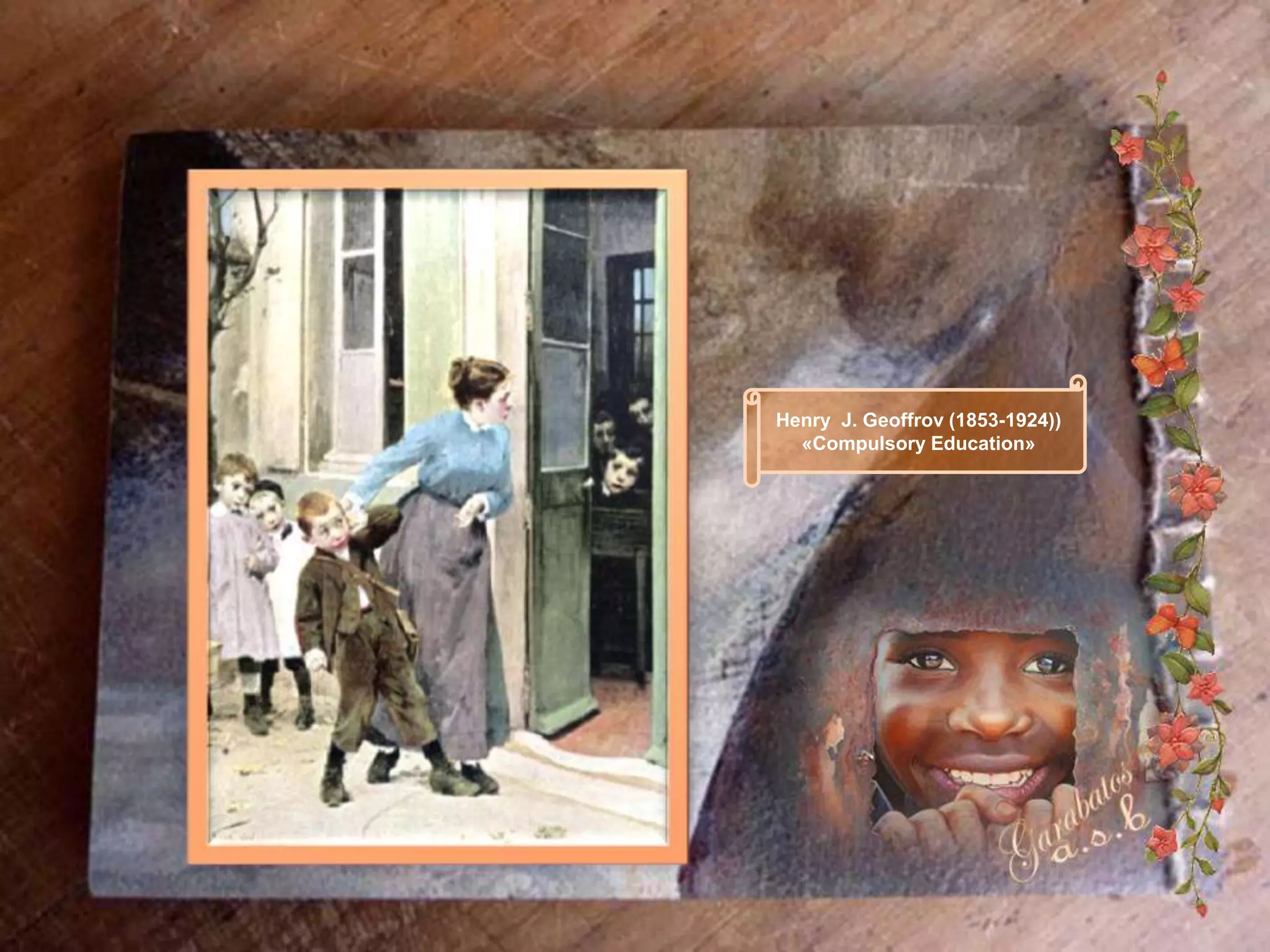 Henry J. Geoffrov (1853-1924))
  «Compulsory Education»
 
