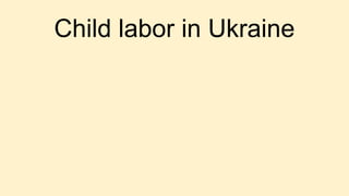 Child labor in Ukraine
 