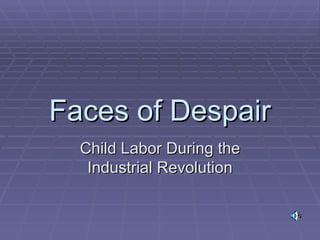 Faces of Despair Child Labor During the Industrial Revolution 