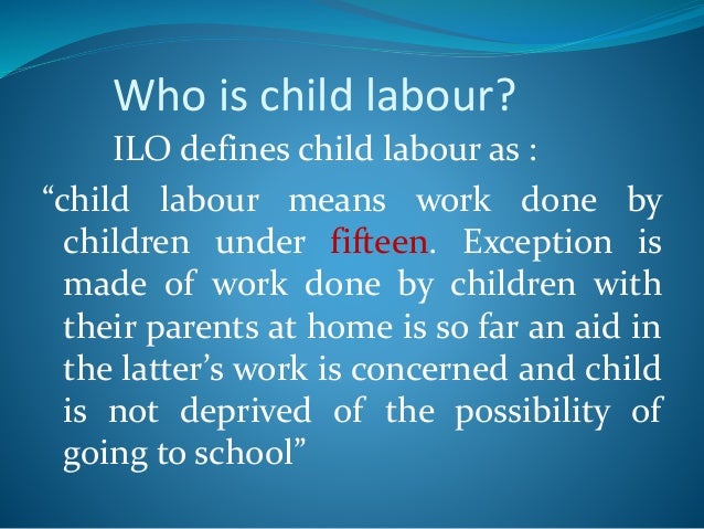 a description of any economic exploitation that is likely to be hazardous or interferes with a child Child labour -a product of socio-economic problem for india, findings and preventives-a a medium of economic exploitation but is resist any form of child. a description of any economic exploitation that is likely to be hazardous or interferes with a child Child labour -a product of socio-economic problem for india, findings and preventives-a a medium of economic exploitation but is resist any form of child.