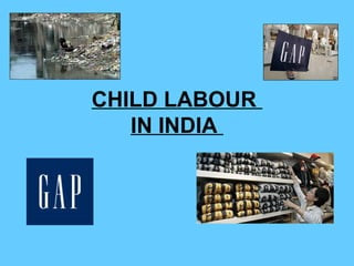CHILD LABOUR  IN INDIA  