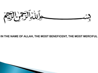 IN THE NAME OF ALLAH, THE MOST BENEFICENT, THE MOST MERCIFUL
 