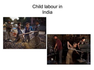 Child labour in
India
 