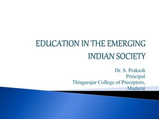 Dr. S. Prakash
Principal
Thiagarajar College of Preceptors,
Madurai
 