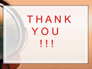 T H A N K
Y O U
! ! !
 