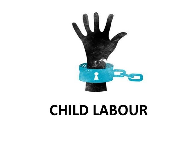 Child Labour Ppt Download Child Labour Ppt Download