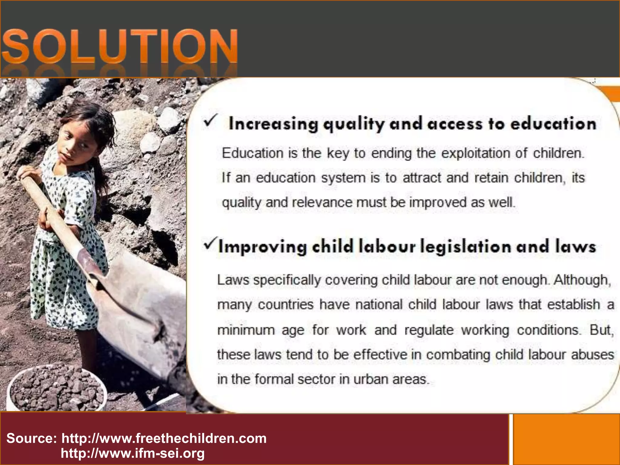 Source: http://www.freethechildren.com
http://www.ifm-sei.org
 