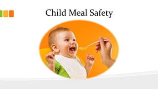 Child Meal Safety
 