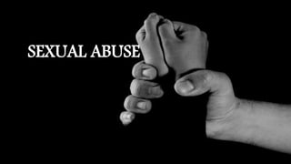 SEXUAL ABUSE
 