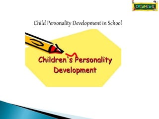 Child Personality Development in School
 