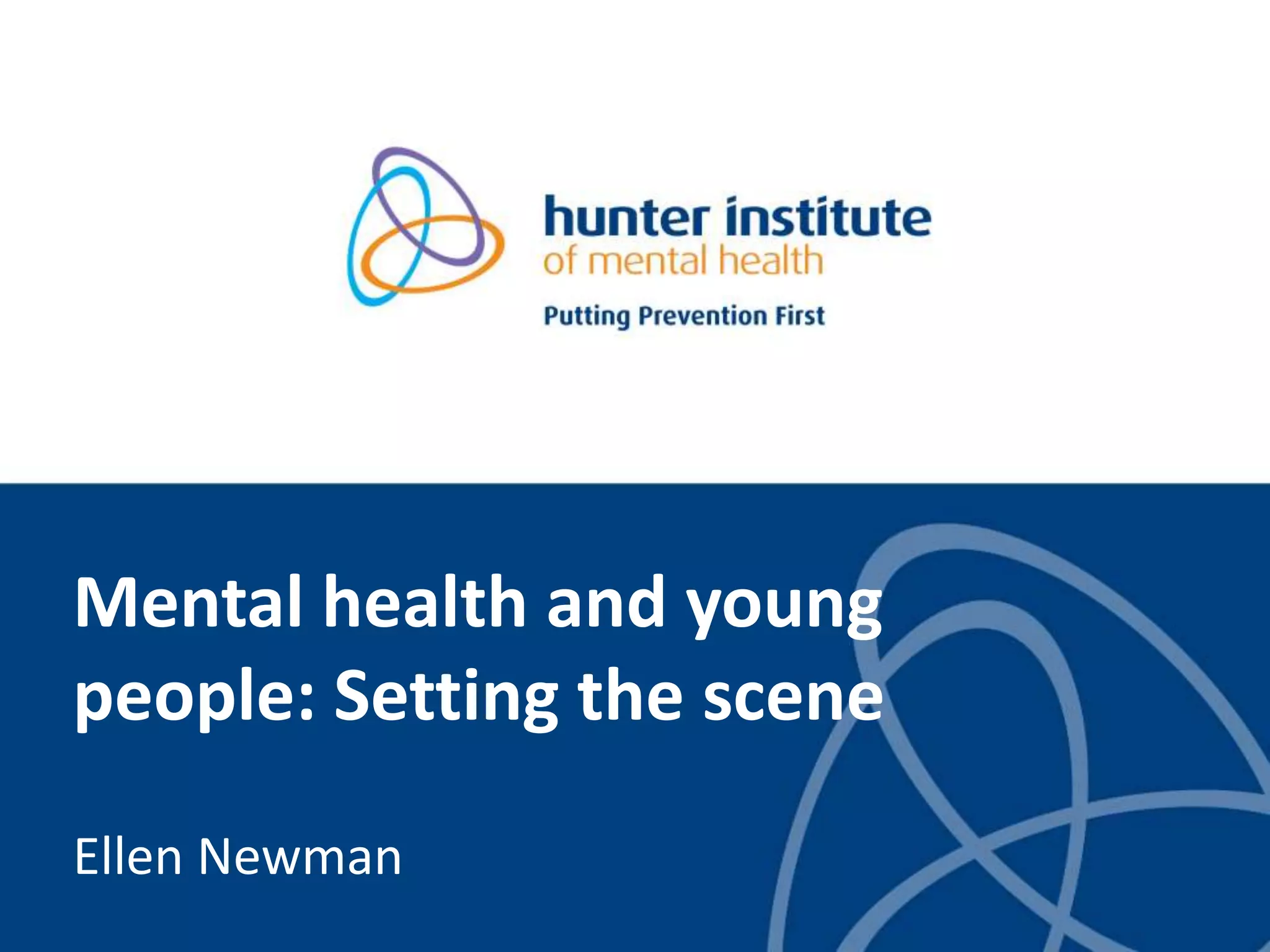 Mental health and young people: Setting the scene | PPTX