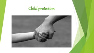 Child protection
 