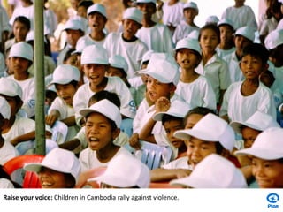 Raise your voice: Children in Cambodia rally against violence.