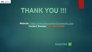 Website: https://www.dissertationhomework.com
Contact Number:+44 7842798340
Connect Now
 
