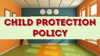 child protection
policy
 