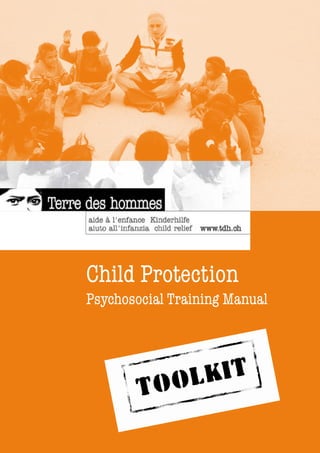 Child Protection
Psychosocial Training Manual
 