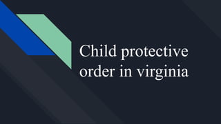 Child protective
order in virginia
 