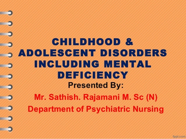 Childhood Psychiatric Disorders >> Mental Retardation And Other Child Psychiatric Disorders Childhood Psychiatric Disorders >> Mental Retardation And Other Child Psychiatric Disorders