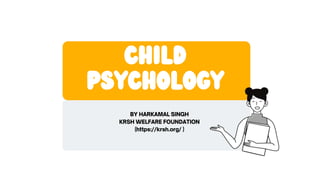 CHILD
PSYCHOLOGY
 