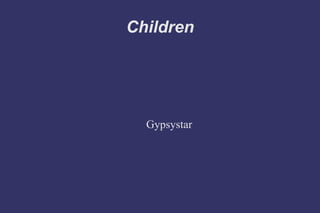 Children Gypsystar 