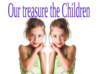 Our treasure the Children 
