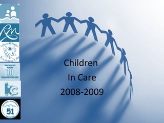 Children  In Care 2008-2009 
