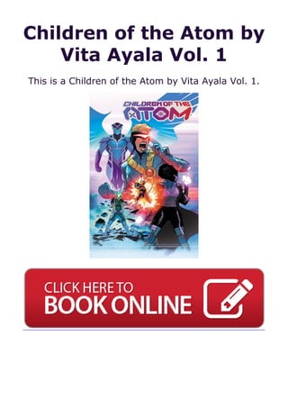 Children of the Atom by
Vita Ayala Vol. 1
This is a Children of the Atom by Vita Ayala Vol. 1.
 