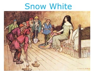 Snow White
 