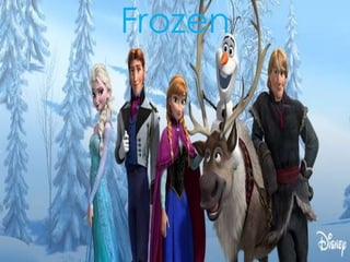 Frozen
 