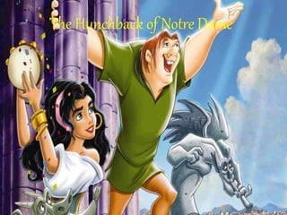 The Hunchback of Notre Dame
 