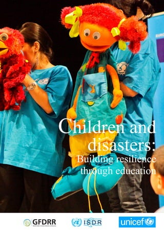 Children and
    disasters:
  Building resilience
  through education
 