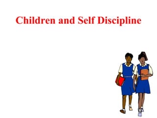 Children and Self Discipline
 