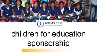 children for education
sponsorship
 