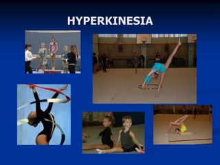 HYPERKINESIA
 