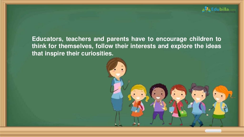 Children must be taught how to think, not what to think