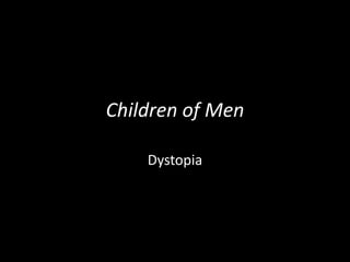 Children of Men Dystopia 