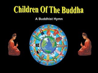 Children Of The Buddha A Buddhist Hymn 