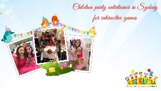 Children party entertainer in Sydney
for interactive games
 