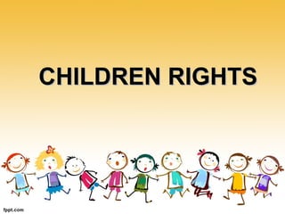 children rights.ppt child rights CHN nursing | PPT