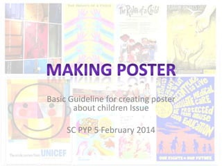 Basic Guideline for creating poster
about children Issue
SC PYP 5 February 2014
 
