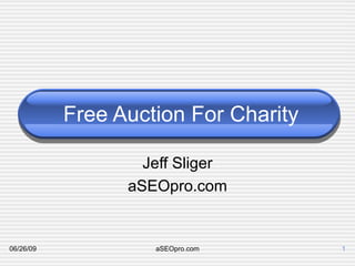 Free Auction For Charity Jeff Sliger aSEOpro.com 