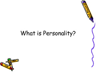 What is Personality?  