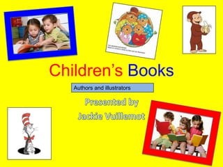 Children’s Books
   Authors and illustrators
 