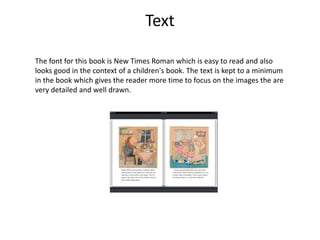 Text
The font for this book is New Times Roman which is easy to read and also
looks good in the context of a children's bo...