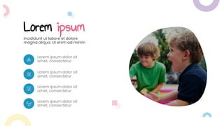 Lorem ipsum
Incididunt ut labore et dolore
magna aliqua. Ut enim ad minim
Lorem ipsum dolor sit
amet, consectetur
Lorem ipsum dolor sit
amet, consectetur
Lorem ipsum dolor sit
amet, consectetur
Lorem ipsum dolor sit
amet, consectetur
 