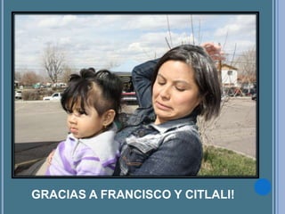 GRACIAS A FRANCISCO Y CITLALI!
 
