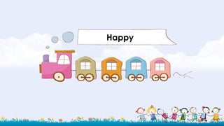 Happy
 